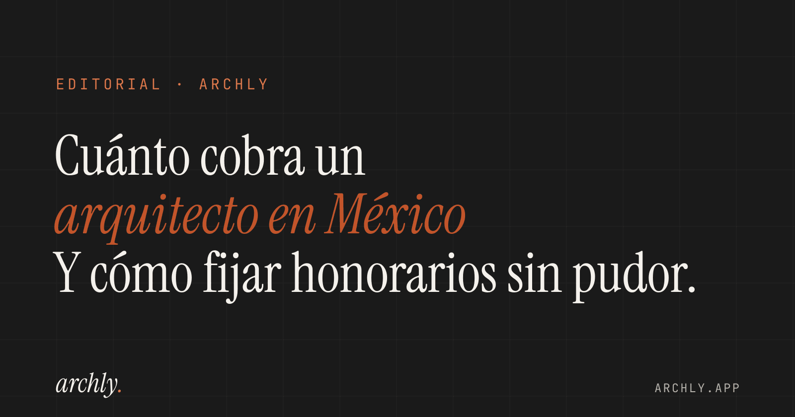 Cuánto cobra un arquitecto en México (y cómo fijar honorarios)